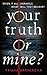 Your Truth or Mine? by Trisha Sakhlecha