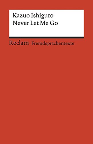 Never Let Me Go: Englischer Text mit deutschen Worterklärungen. B2-C1