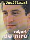 The Unofficial Robert De Niro The Unofficial Robert De Niro
