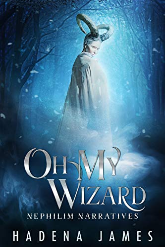 Oh My Wizard (Nephilim Narratives #2)