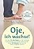 Oje, ich wachse! by Hetty van de Rijt