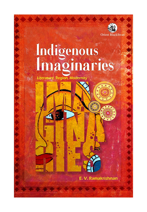 Indigenous Imaginaries: Literature, Region, Modernity