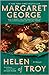 Helen of Troy by Margaret George