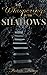 The Whisperings in the Shadows (Shadow Series: Book One)
