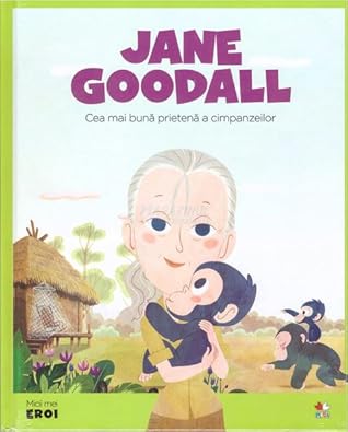 Jane Goodall (Micii mei eroi #14)