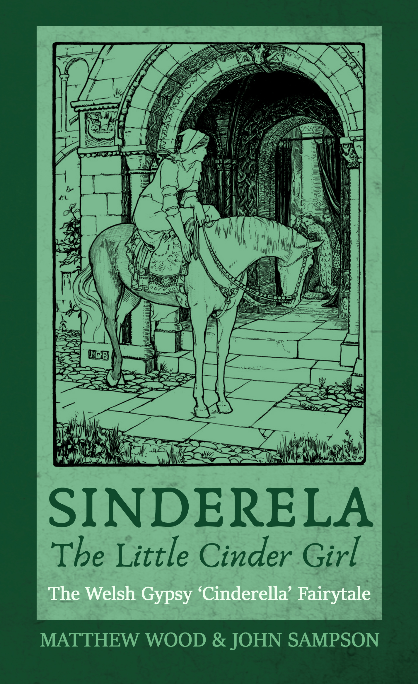 Sinderela, The Little Cinder Girl: The Welsh Gypsy ‘Cinderella’ Fairytale (Kindle Edition)