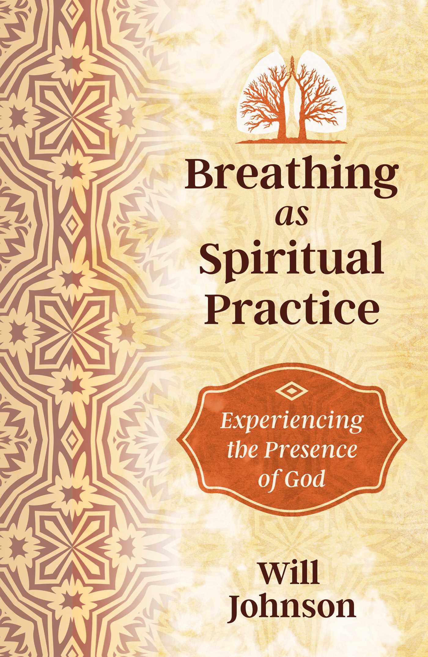 Breathing as Spiritual Practice: Experiencing the Presence of God (Kindle Edition)