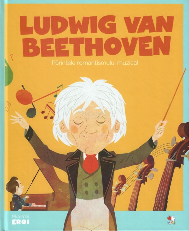 Ludwig van Beethoven (Micii mei eroi #20)