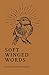 soft winged words by Jessica Leah Syratt