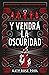 Y vendrá la oscuridad (La era de la oscuridad, #1)