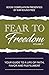 Fear to Freedom Volume II: ...