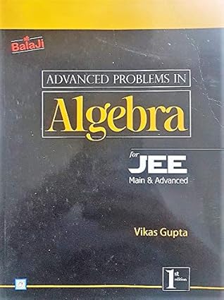 Balaji Advanced Problems in Algebra for JEE Main & Advanced