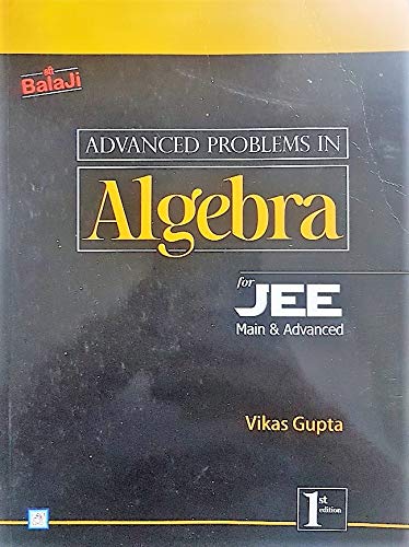 Balaji Advanced Problems in Algebra for JEE Main & Advanced (Paperback)