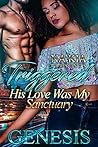 Triggered: His Love Was My Sanctuary