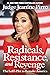 Radicals, Resistance, and Revenge: The Left's Insane Plot to Remake America