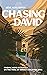 Chasing David: Finding Hope and Courage on the Trail of Israel's Greatest King