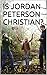 IS JORDAN PETERSON CHRISTIA...