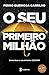 O seu primeiro milhão: Como...