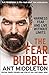 The Fear Bubble: Harness Fear and Live Without Limits