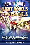 How to Write Light Novels and Webnovels by R.A. Paterson