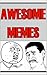 Memes: Awesome Funny Memes ...