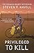 Privileged to Kill by Steven F. Havill Privileged to Kill by Steven F. Havill
