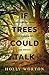 If Trees Could Talk: Life Lessons from the Wisdom of the Woods