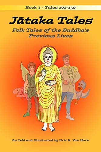 Jātaka Tales: Volume 3: Folk Tales of the Buddha's Previous Lives (Jataka Tales)