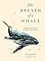 The Breath of a Whale: The Science and Spirit of Pacific Ocean Giants