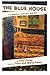 The Blue House: A Cacophony...