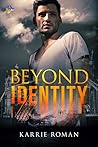 Beyond Identity by Karrie Roman