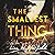 The Smallest Thing (Audiobook)
