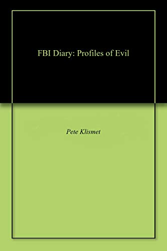 FBI Diary: Profiles of Evil (Kindle Edition)