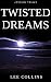 Twisted Dreams