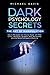 Dark Psychology Secrets - T...