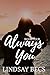 Always You by Lindsay Becs