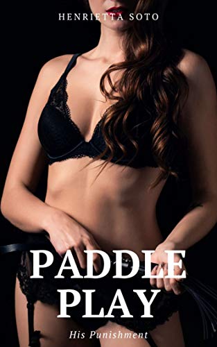 Paddle Play: His Punishment (Kindle Edition)