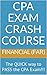 CPA Exam Crash Course - Financial (FAR): The QUICK way to PASS the CPA Exam!!!