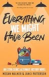 Everything We Might Have Been (The Extra Series) Everything We Might Have Been (The Extra Series)
