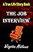 The Job Interview: A True L...