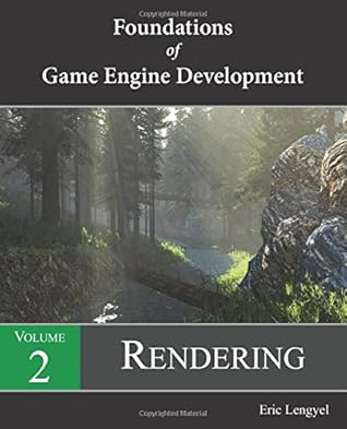 Foundations of Game Engine Development, Volume 2: Rendering