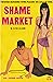Shame Market