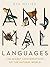 Animal Languages: Revealing the Secret Conversations of the Living World