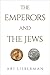The Emperors and The Jews
