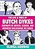 The Life & Times of Butch Dykes: Portraits of Artists, Leaders, and Dreamers Who Changed the World (Real Heroes)