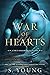 War of Hearts by S. Young