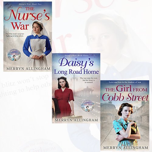 The Girl From Cobb Street / The Nurse's War / Daisy's Long Road Home (Daisy's War #1-3)