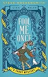 Fool Me Once: A T...