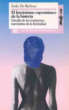 El feminismo espontáneo de la histeria: Estudio de los trastornos narcisistas de la feminidad (Paperback)