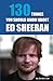 130 Things You Should Know About Ed Sheeran by Gordon Law